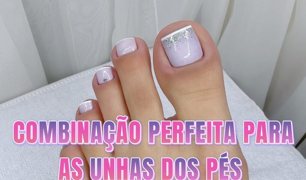 como ter unhas do pé bem feitas